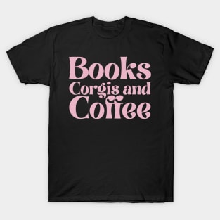 Books Corgis and Coffee T-Shirt